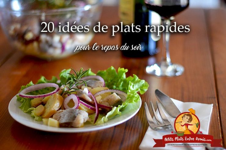 20 idées de repas rapides à préparer pour le soir Petits Plats Entre Amis