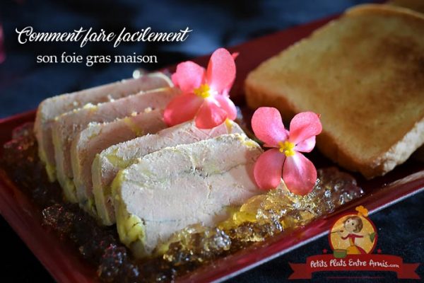 Comment Faire Facilement Son Foie Gras Maison | Petits Plats Entre Amis